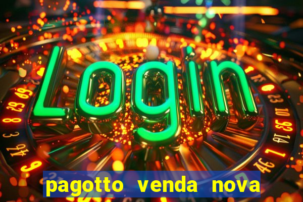 pagotto venda nova do imigrante